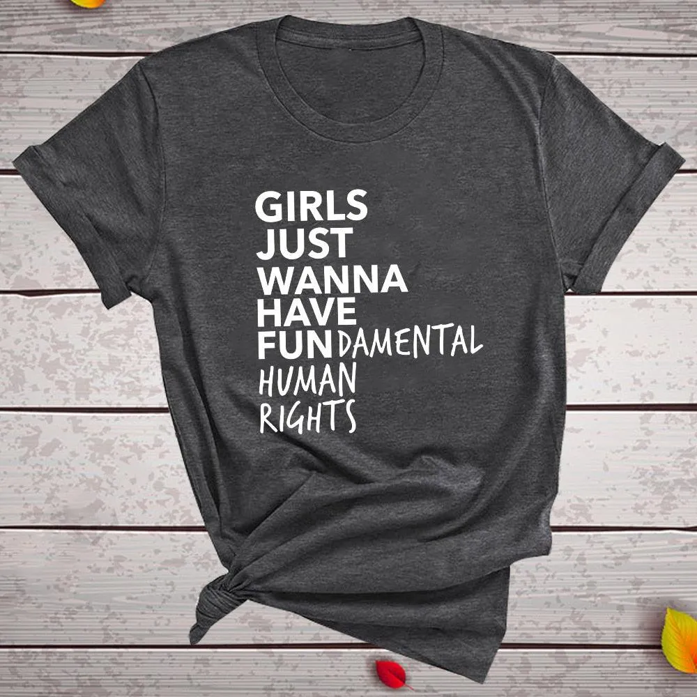 Feminist Feminism T Shirt Girls Just Wanna Have Fundamental Human Rights Letter Print T Shirt Women Short Sleeve Summer Tops Tee