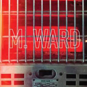 M. Ward ~ More Rain