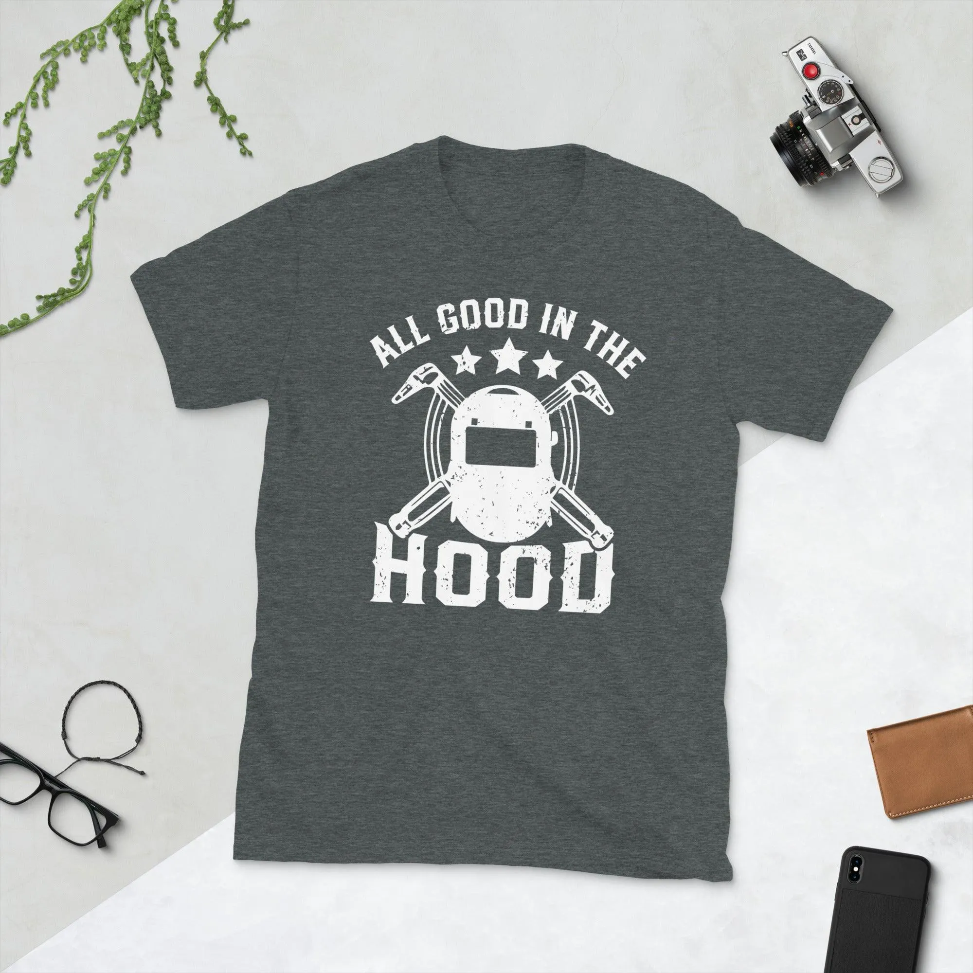 Welder All good in the hood Unisex Tee